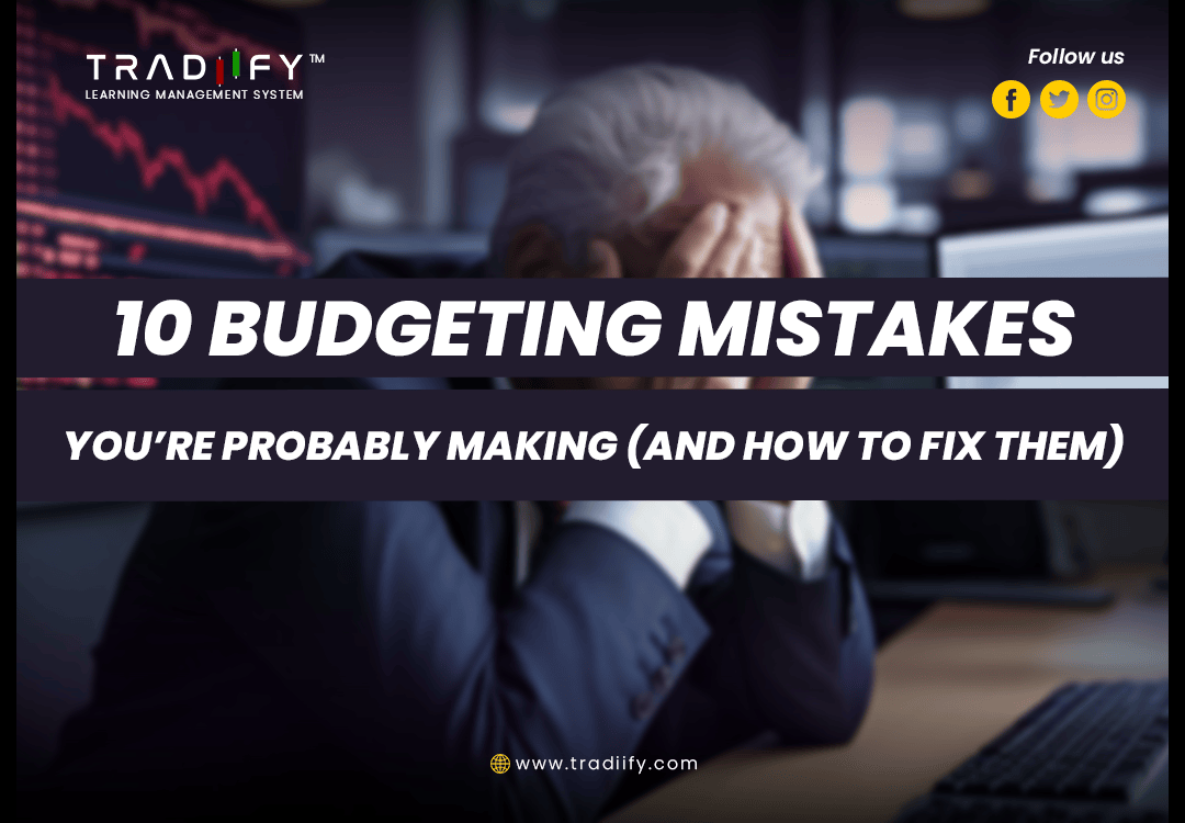 10 BUDGETING MISTAKES YOU'RE PROBABLY MAKING (AND HOW TO FIX THEM)